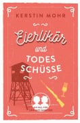 Cover-Bild zum Titel 'Eierlikör und Todesschüsse' von 'Kerstin Mohr'
