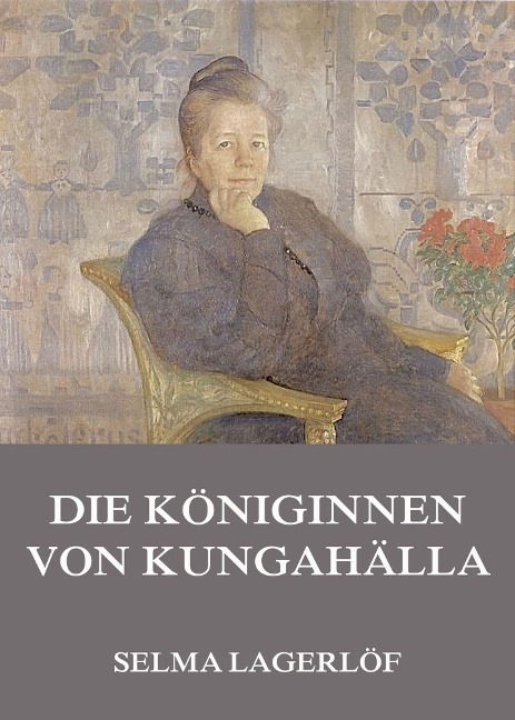 Die Königinnen von Kungahälla - Selma Lagerlöf