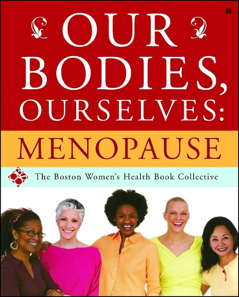 Our Bodies, Ourselves: Menopause - Boston Women's Health Book Collective, Judy Norsigian