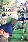 Cover-Bild zum Titel 'Reborn to Master the Blade: From Hero-King to Extraordinary Squire?, Vol. 4 (Manga)' von 'Hayaken'