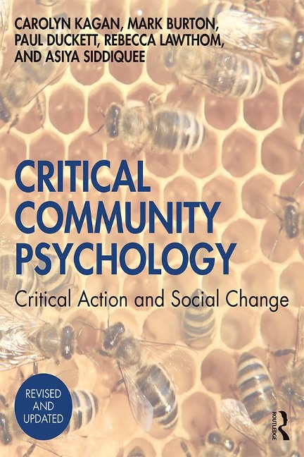 Critical Community Psychology - Carolyn Kagan, Mark Burton, Paul Duckett, Asiya Siddiquee, Rebecca Lawthom