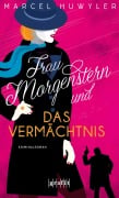 Cover-Bild zum Titel 'Frau Morgenstern und das Vermächtnis' von 'Marcel Huwyler'