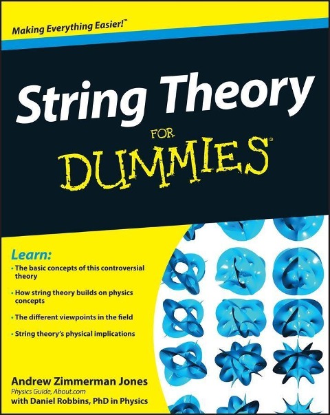 String Theory For Dummies - Andrew Zimmerman Jones, Daniel Robbins