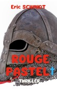Cover-Bild zum Titel 'Rouge Pastel' von 'Eric Schmidt'