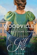 Cover-Bild zum Titel 'Woodville: On a Wild Duke Chase' von 'Tamara Gill'