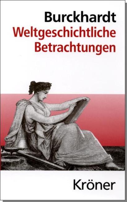 Weltgeschichtliche Betrachtungen - Jacob Burckhardt