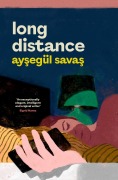 Cover-Bild zum Titel 'Long Distance' von 'Aysegül Savas'