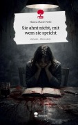 Cover-Bild zum Titel 'Sie ahnt nicht, mit wem sie spricht. Life is a Story - story.one' von 'Hanna Marie Prehl'