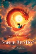 Cover-Bild zum Titel 'Sophie Red Dot - Das Buch der magischen Kreaturen' von 'May Oldchess'