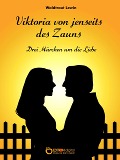 Cover-Bild zum Titel 'Viktoria von jenseits des Zauns' von 'Waldtraut Lewin'