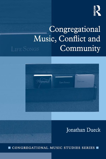 Congregational Music, Conflict and Community - Jonathan Dueck