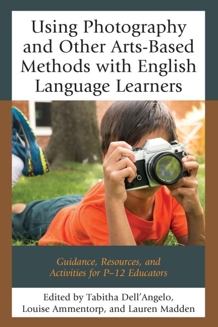 Using Photography and Other Arts-Based Methods With English Language Learners - 