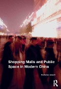 Cover-Bild zum Titel 'Shopping Malls and Public Space in Modern China' von 'Nicholas Jewell'
