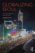 Cover-Bild zum Titel 'Globalizing Seoul' von 'Jieheerah Yun'
