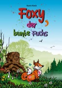 Cover-Bild zum Titel 'Foxy, der bunte Fuchs (Hardcover-Version)' von 'Karin Keck'