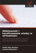 Cover-Bild zum Titel 'Afektywno¿¿ i konstruowanie wiedzy w wirtualno¿ci' von 'André Dias Martins, Luciane Bianchini'