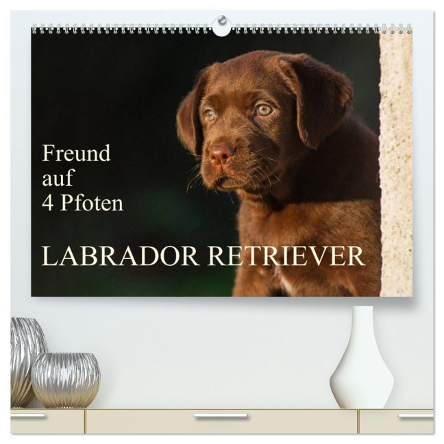 Freund auf 4 Pfoten - Labrador Retriever (hochwertiger Premium Wandkalender 2026 DIN A2 quer), Kunstdruck in Hochglanz - Sigrid Starick