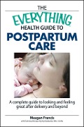 Cover-Bild zum Titel 'The Everything Health Guide To Postpartum Care' von 'Megan Francis'