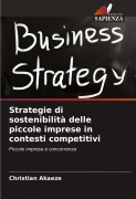 Cover-Bild zum Titel 'Strategie di sostenibilità delle piccole imprese in contesti competitivi' von 'Christian Akaeze'