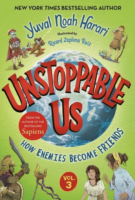 Unstoppable Us, Volume 3: How Enemies Become Friends - Yuval Noah Harari