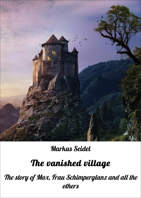 The vanished village - Markus Seidel