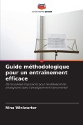 Cover-Bild zum Titel 'Guide méthodologique pour un entraînement efficace' von 'Nina Winiwarter'
