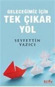 Cover-Bild zum Titel 'Gelecegimiz Icin Tek Cikar Yol' von 'Seyfettin Yazici'