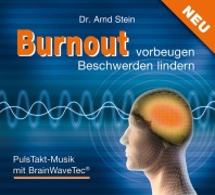 Burnout vorbeugen - Beschwerden lindern - Arnd Stein