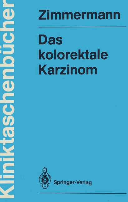 Das kolorektale Karzinom - Heinz Zimmermann