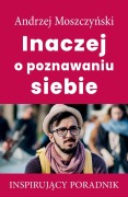 Inaczej o poznawaniu siebie - Andrzej Moszczy¿ski