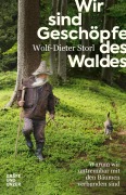 Cover-Bild zum Titel 'Wir sind Geschöpfe des Waldes' von 'Wolf-Dieter Storl'