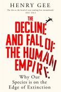 Cover-Bild zum Titel 'The Decline and Fall of the Human Empire' von 'Henry Gee'