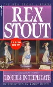 Trouble in Triplicate - Rex Stout