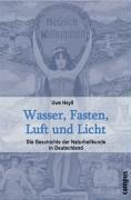 Wasser, Fasten, Luft und Licht - Uwe Heyll