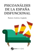 Cover-Bild zum Titel 'Psicoanálisis de la España disfuncional' von 'Ramon Andreu Anglada'