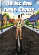 Cover-Bild zum Titel '40 ist das neue Chaos' von 'Judith Hages'