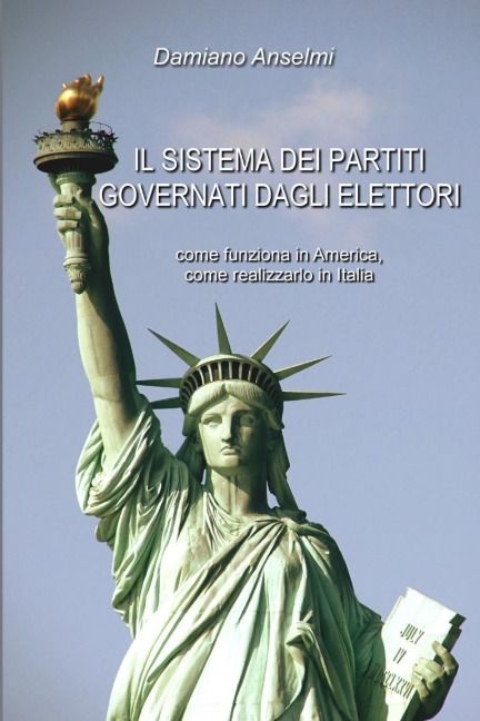 Il sistema dei partiti governati dagli elettori - Damiano Anselmi
