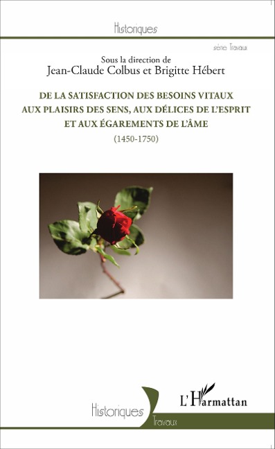 De la satisfaction des besoins vitaux aux plaisirs des sens, aux délices de l'esprit et aux égarements de l'âme - Hebert, Colbus