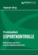 Cover-Bild zum Titel 'Praxishandbuch Exportkontrolle' von 'Ll. M. RA Ing. GAPPMAYER'