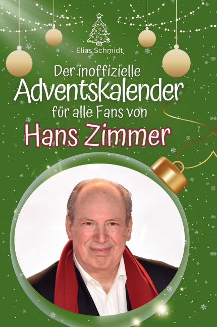 Der inoffizielle Adventskalender für alle Fans von Hans Zimmer - Elias Schmidt