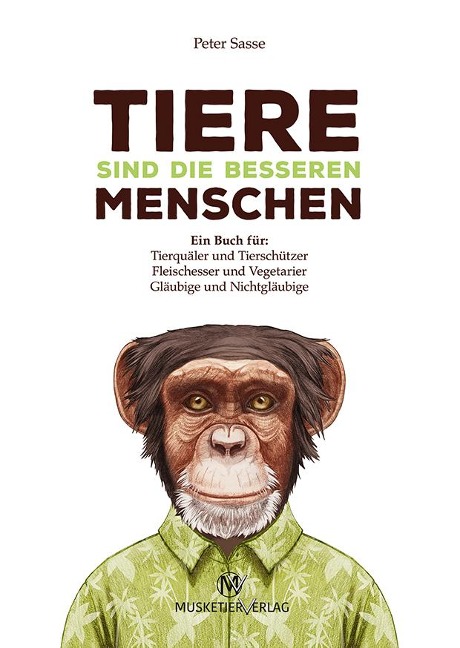 Tiere sind die besseren Menschen - Peter Sasse