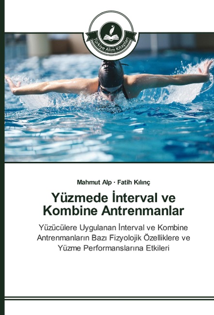 Yüzmede ¿nterval ve Kombine Antrenmanlar - Mahmut Alp, Fatih K¿l¿nç