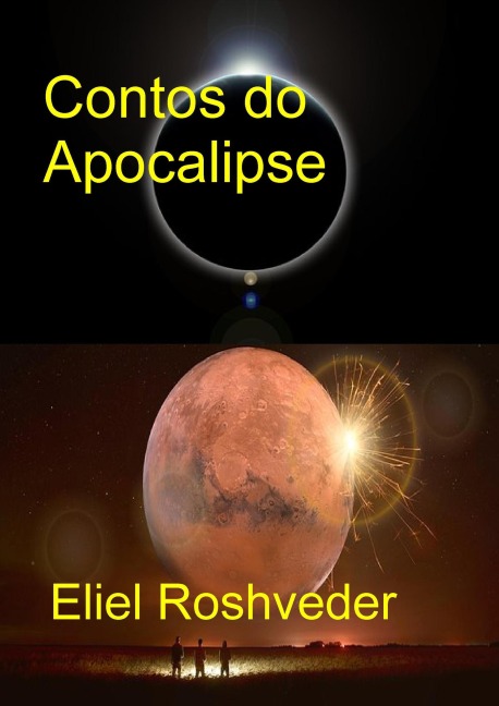 Contos do Apocalipse (Instrução para o Apocalipse, #28) - Eliel Roshveder