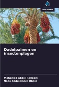 Cover-Bild zum Titel 'Dadelpalmen en insectenplagen' von 'Mohamed Abdel-Raheem, Nada Abdulameer Obeid'