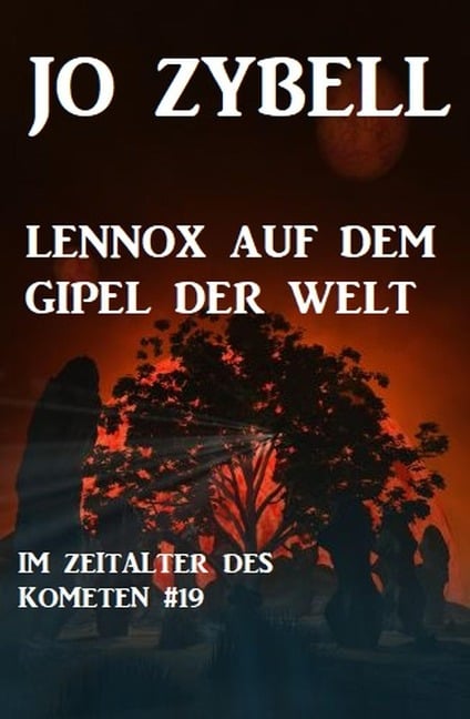 Das Zeitalter des Kometen #19: Lennox auf dem Gipfel der Welt - Jo Zybell