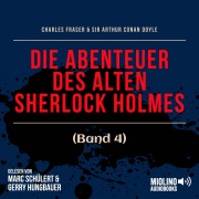 Cover-Bild zum Titel 'Die Abenteuer des alten Sherlock Holmes (Band 4)' von 'Arthur Conan Doyle, Charles Fraser'