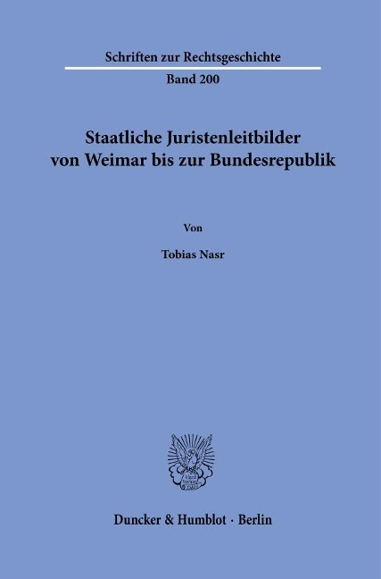 Staatliche Juristenleitbilder von Weimar bis zur Bundesrepublik. - Tobias Nasr