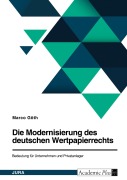 Cover-Bild zum Titel 'Die Modernisierung des deutschen Wertpapierrechts. Bedeutung für Unternehmen und Privatanleger' von 'Marco Göth'