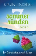 Cover-Bild zum Titel 'Ein Schokoholic will Meer' von 'Karin Lindberg'
