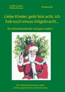 Cover-Bild zum Titel 'Liebe Kinder, gebt fein acht, ich hab euch etwas mitgebracht...' von 'Wolfgang Eick'